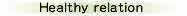 to Healthy relation